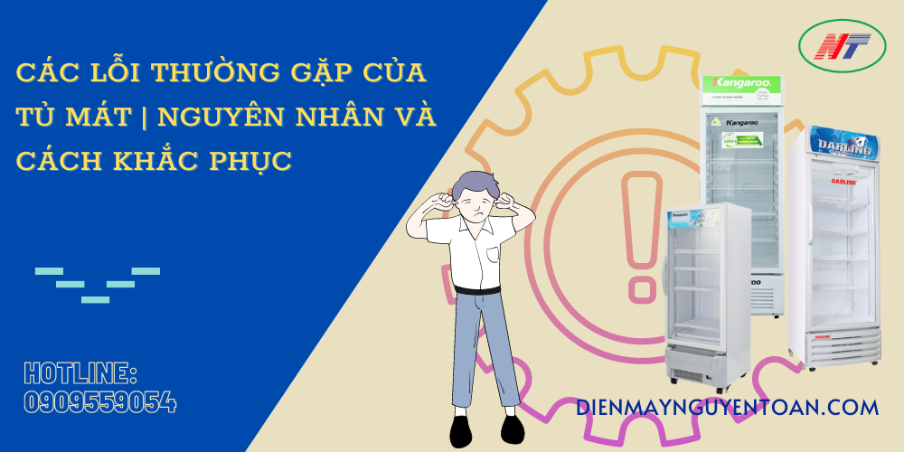 các lỗi thường gặp của tủ mát