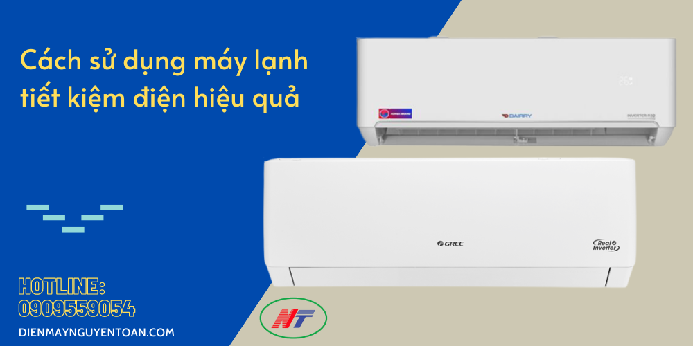 cách sử dụng máy lạnh tiết kiệm điện hiệu quả