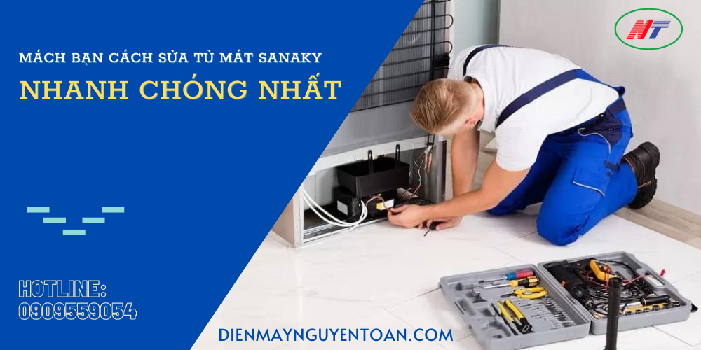 cách sửa tủ mát sanaky đơn giản