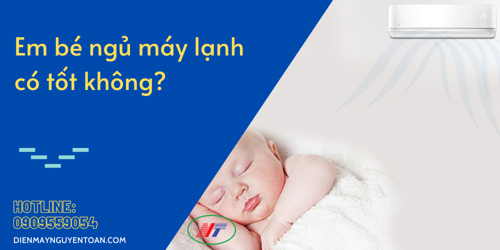em bé ngủ máy lạnh có tốt không