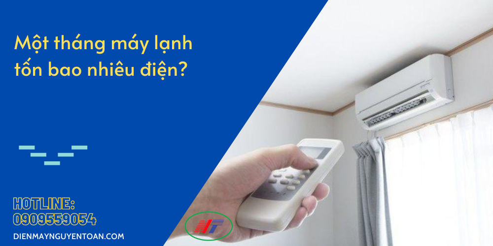 một tháng máy lạnh tốn bao nhiêu điện