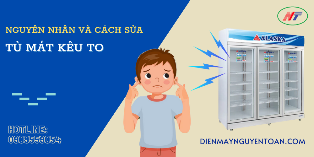 nguyên nhân và cách sửa tủ mát kêu to