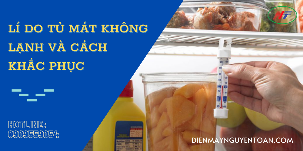 lí do tủ mát không lạnh và cách khắc phục